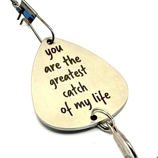 "YOU ARE THE GREATEST CATCH" FISHING LURE
