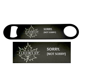 CUSTOM ENGRAVED 7" STEEL BOTTLE OPENER - ELBOWS UP - SORRY