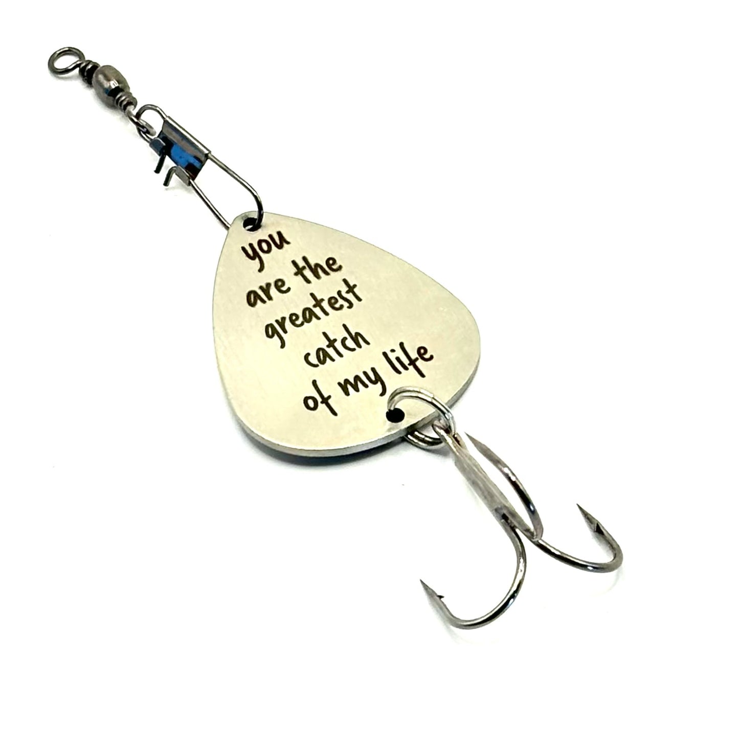 "YOU ARE THE GREATEST CATCH" FISHING LURE