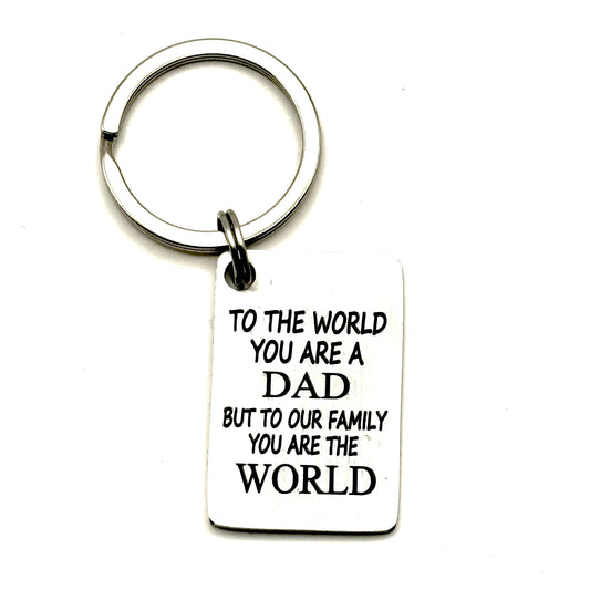 LASER ENGRAVED RECTANGLE "DAD YOU ARE OUR WORLD" KEYCHAIN