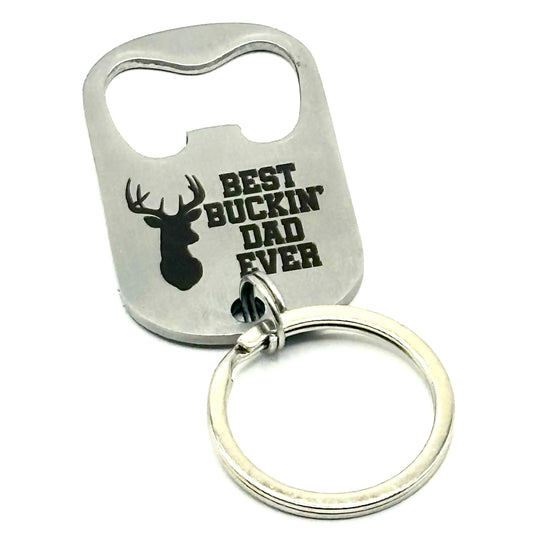 CUSTOM ENGRAVED "BEST BUCKIN DAD" BOTTLE OPENER KEYCHAIN