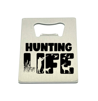 STAINLESS STEEL "HUNTING IS LIFE" SLIM CARD BOTTLE OPENER